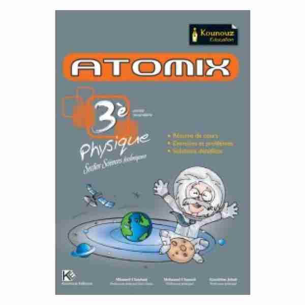 ATOMIX PHYSIQUE 3ème Année Sec Sc Tech