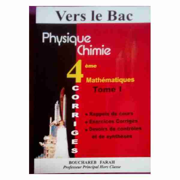 VERS LE BAC Physique Chimie BAC MATH Tome 1