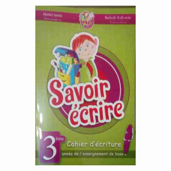 SAVOIR ECRIRE 3ème Année Primaire