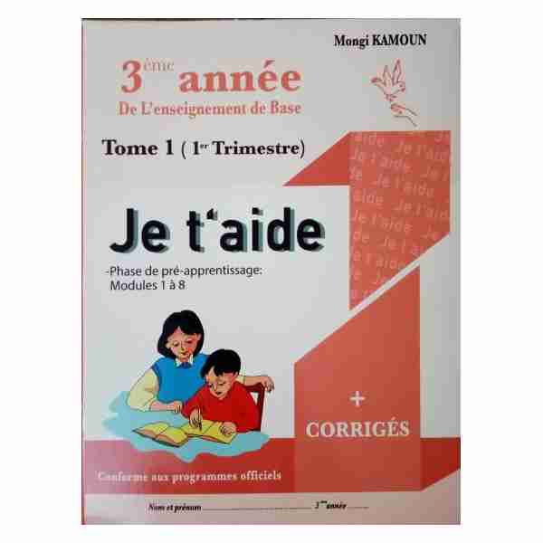 Je t''aide 3ème Année Primaire tr1