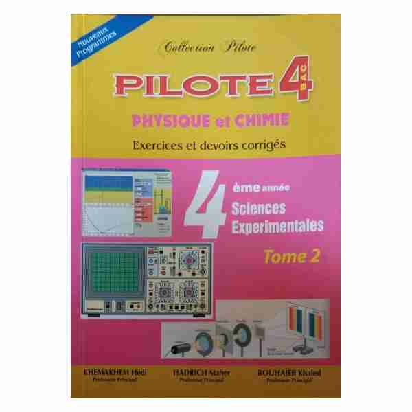 Pilote Physique-Chimie 4ème année sec sciences exp Tome2