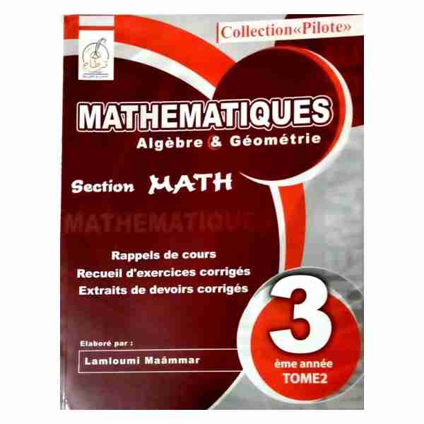 PILOTE 3ème Année Sec Maths Tome2