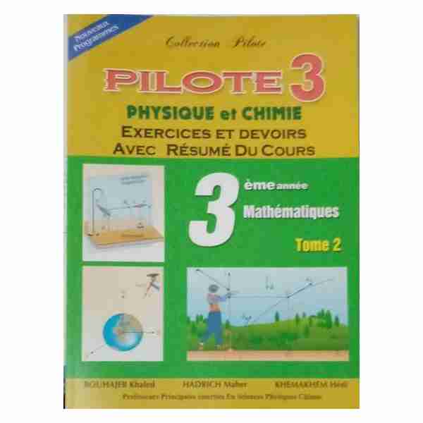 Pilote Physique Chimie 3ème année sec Math Tome2