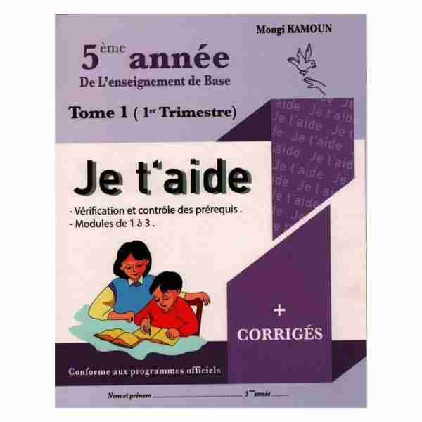 Je t''aide 5éme Primaire Tome 1