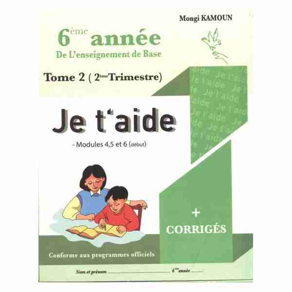 Je t''aide 6éme Primaire Tome 2